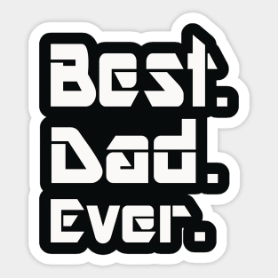 Best dad ever ... T-Shirt Sticker